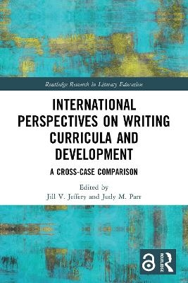 International Perspectives on Writing Curricula and Development - 