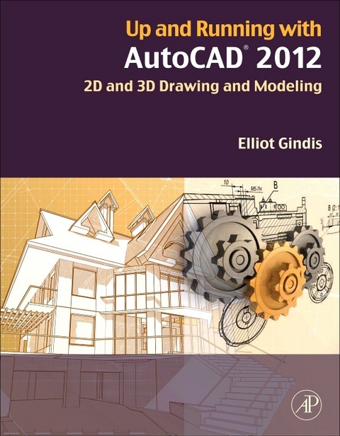 Up and Running with AutoCAD 2012 -  Elliot J. Gindis