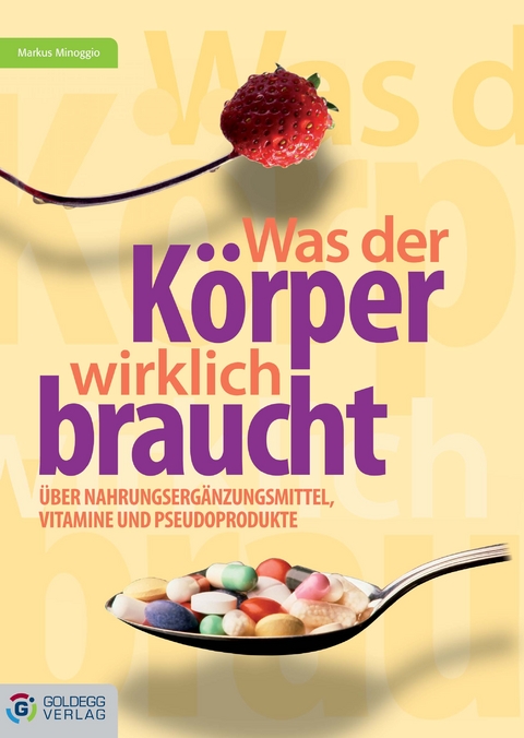 Was der Körper wirklich braucht -  Markus Minoggio