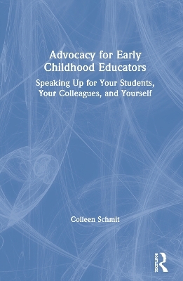 Advocacy for Early Childhood Educators - Colleen Schmit