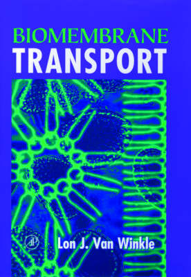 Biomembrane Transport -  Lon J. Van Winkle