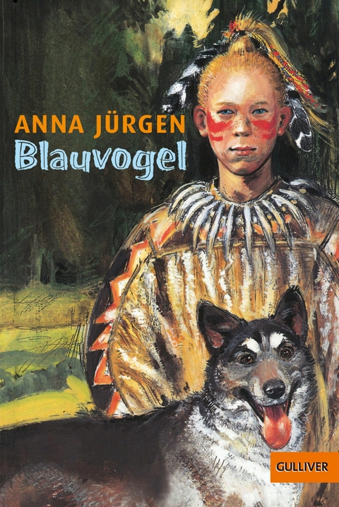 Blauvogel, Wahlsohn der Irokesen -  Anna Jürgen