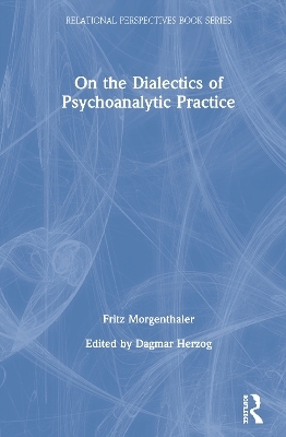 On the Dialectics of Psychoanalytic Practice - Fritz Morgenthaler