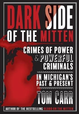 Dark Side of the Mitten - Tom Carr