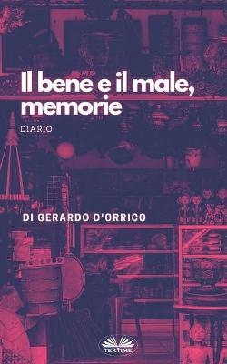 Il Bene E Il Male, Memorie -  Gerardo d'Orrico