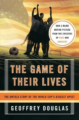 The Game of Their Lives - Geoffrey Douglas