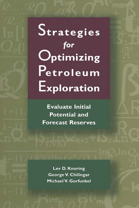 Strategies for Optimizing Petroleum Exploration: -  G.V. Chilingarian,  M.V. Gorfunkel,  Lev Knoring