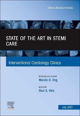 State of the Art in STEMI Care, An Issue of Interventional Cardiology Clinics - 