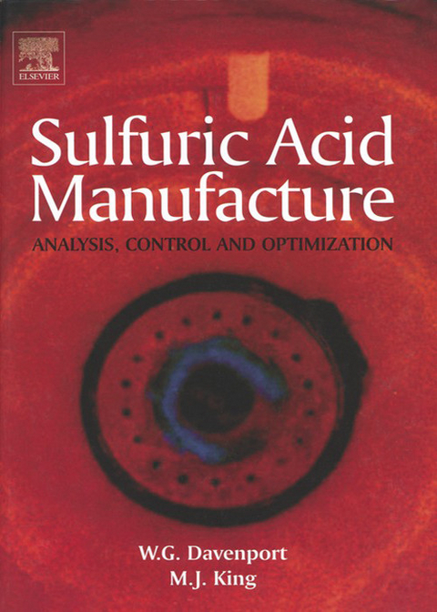 Sulfuric Acid Manufacture -  William G. Davenport,  Matt King,  Matthew J. King,  Michael Moats