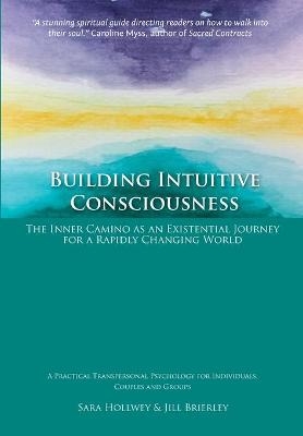 Building Intuitive Consciousness - Jill Brierley, Sara Hollwey