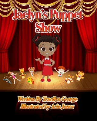 Jaelyn's Puppet Show - Tracilyn George