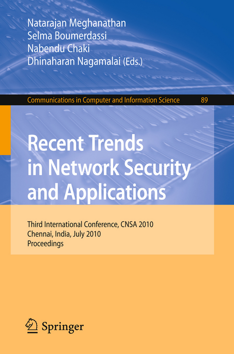 Recent Trends in Network Security and Applications -  Natarajan Meghanathan,  Selma Boumerdassi,  Nabendu Chaki,  Dhinaharan Nagamalai
