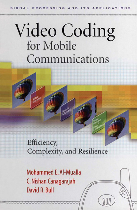 Video Coding for Mobile Communications -  Mohammed Al-Mualla,  David Bull,  C. Nishan Canagarajah