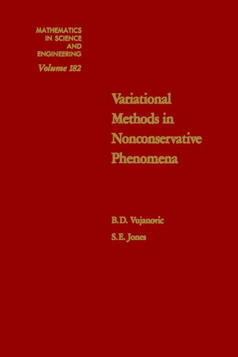 Variational Methods in Nonconservative Phenomena -  S. E. Jones,  B. D. Vujanovic