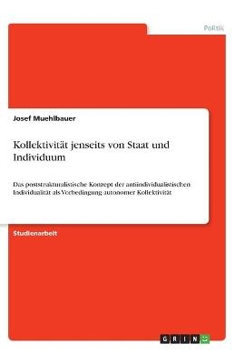 KollektivitÃ¤t jenseits von Staat und Individuum - Josef Muehlbauer