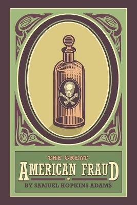 The Great American Fraud - Samuel Hopkins Adams