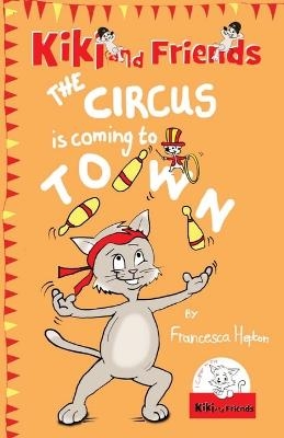 The Circus Is Coming To Town - Francesca Hepton