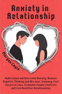 Anxiety in Relationship - Morgan Coyle