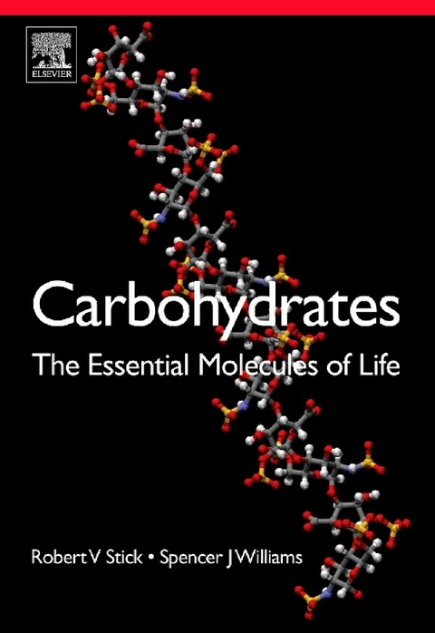 Carbohydrates: The Essential Molecules of Life -  Robert V. Stick,  Spencer Williams