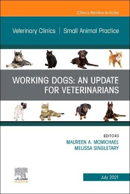 Working Dogs: An Update for Veterinarians, An Issue of Veterinary Clinics of North America: Small Animal Practice - 