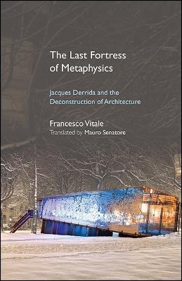 The Last Fortress of Metaphysics - Francesco Vitale