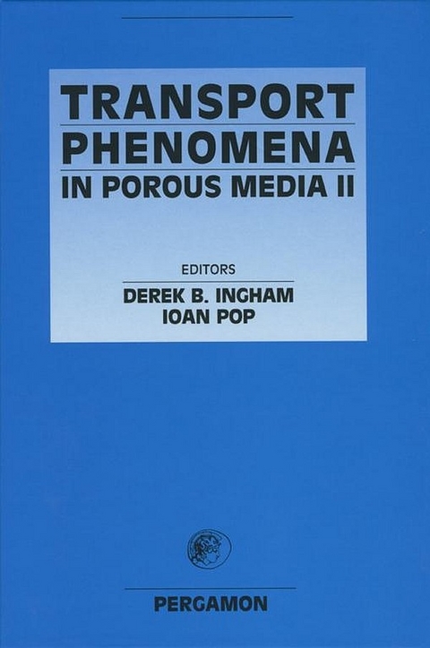 Transport Phenomena in Porous Media II -  Derek B Ingham,  I. Pop