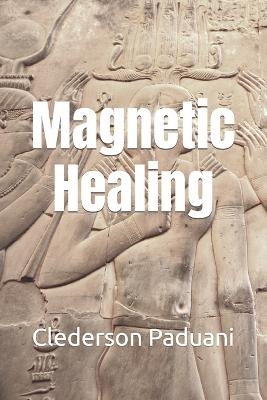 Magnetic Healing - Clederson Paduani