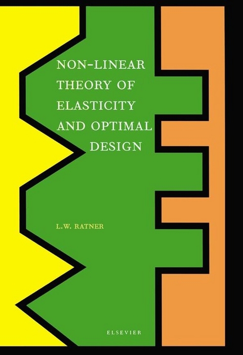 Non-Linear Theory of Elasticity and Optimal Design -  L.W. Ratner