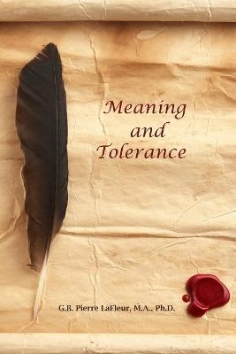 Meaning and Tolerance - G B Pierre LaFleur Ma