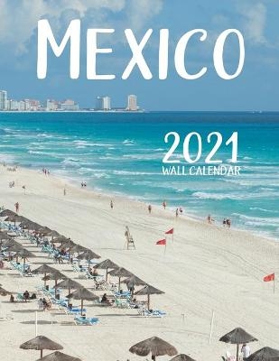 Mexico 2021 Wall Calendar -  Just Be