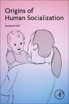 Origins of Human Socialization - Donald W. Pfaff
