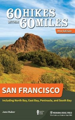 60 Hikes Within 60 Miles: San Francisco - Jane Huber