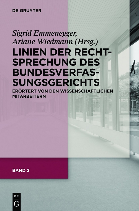 Linien der Rechtsprechung des Bundesverfassungsgerichts - erörtert von den wissenschaftlichen Mitarbeiterinnen und Mitarbeitern. Band 2 - 