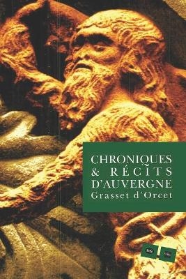 Chroniques Et Récits D' Auvergne - Claude-Sosthène Grasset D'Orcet