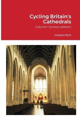 Cycling Britain's Cathedrals - Graham Rutt