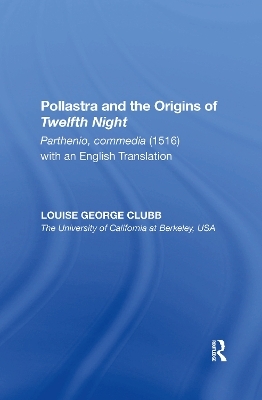 Pollastra and the Origins of Twelfth Night - Louise George Clubb