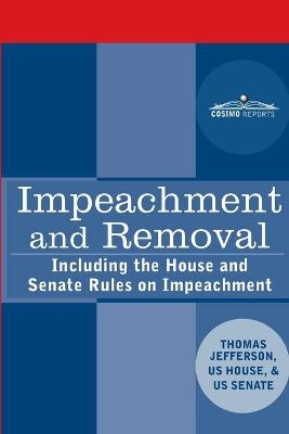 Impeachment and Removal -  Congressional Research Services, Thomas Jefferson,  Senate Rules Committee
