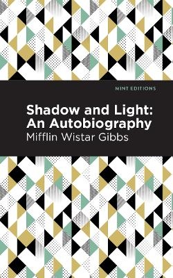 Shadow and Light: An Autobiography - Mifflin Wistar