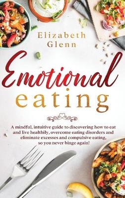 Emotional Eating - Elizabeth Glenn