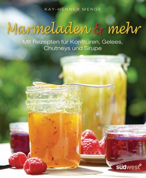 Marmeladen & mehr -  Kay-Henner Menge