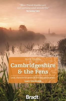 Cambridgeshire & The Fens (Slow Travel) - Lucy Grewcock
