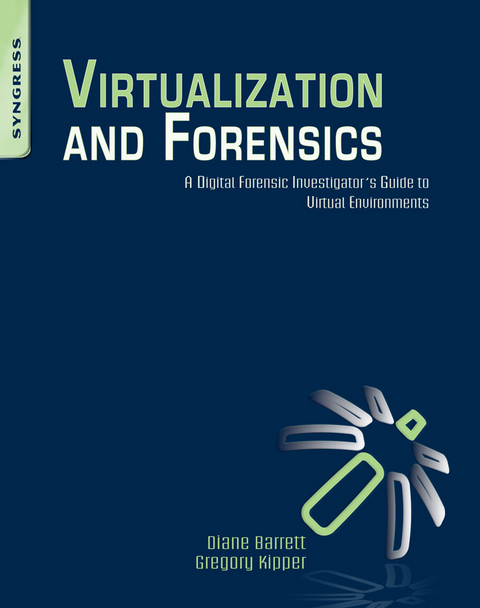Virtualization and Forensics -  Diane Barrett,  Greg Kipper