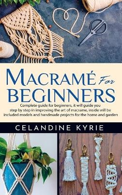 Macram� for Beginners - Celandine Kyrie