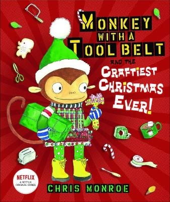 Monkey with a Tool Belt and the Craftiest Christmas Ever! - Chris Monroe