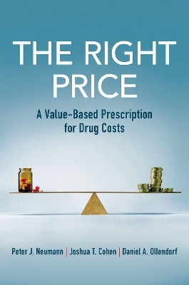 The Right Price - Peter J. Neumann, Joshua T. Cohen, Daniel A. Ollendorf