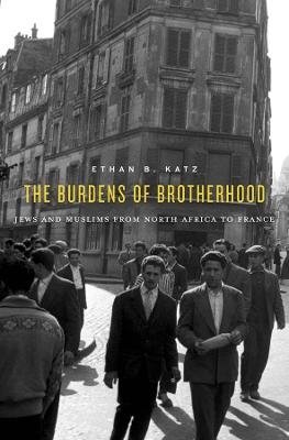 The Burdens of Brotherhood - Ethan B. Katz
