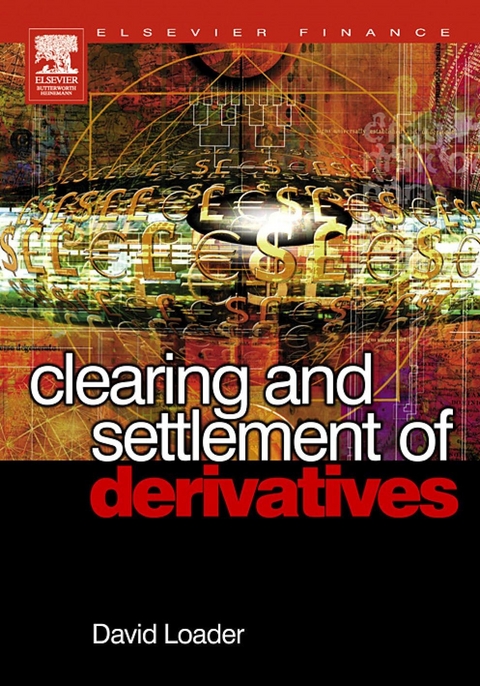 Clearing and Settlement of Derivatives -  David Loader