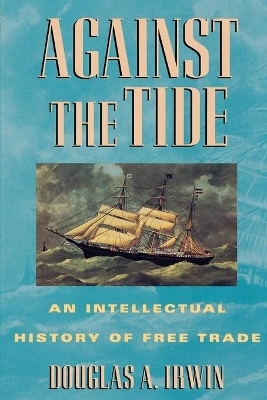 Against the Tide - Douglas A. Irwin