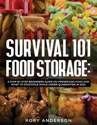 Survival 101 Food Storage - Rory Anderson