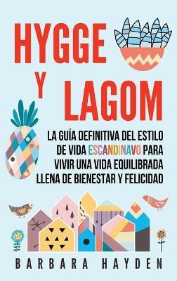 Hygge y Lagom - Barbara Hayden